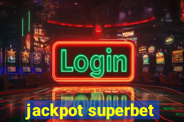 jackpot superbet